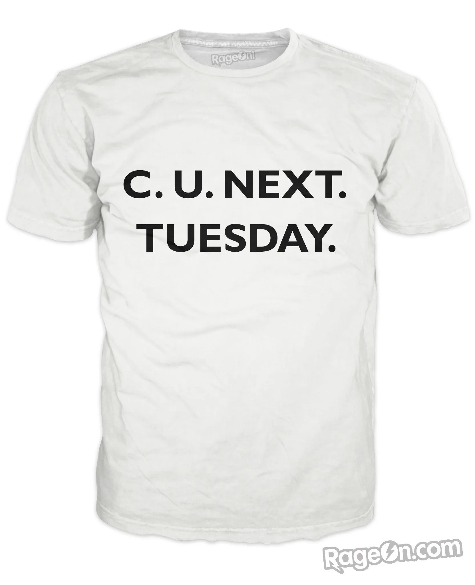 C U Next Tuesday T-Shirt