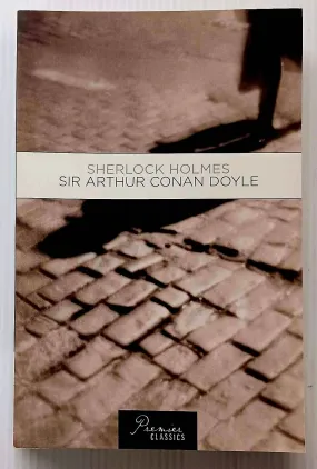 SHERLOCK HOLMES - Sir Arthur Conan Doyle