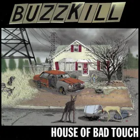 v233 - Buzzkill - "House Of Bad Touch"